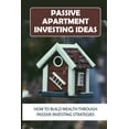 thumbnail image 1 of Passive Apartment Investing Ideas: How To Build Wealth Through Passive Investing Strategies: How To Make Passive Income Through Rental Income (Paperback), 1 of 1