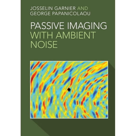 Passive Imaging with Ambient Noise, (Hardcover)