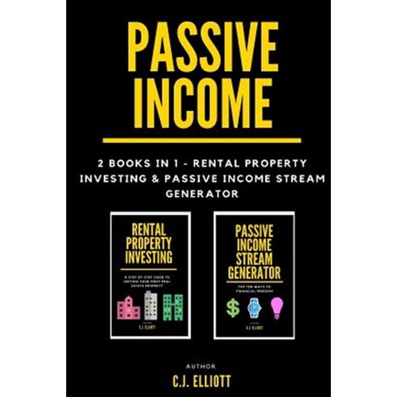 Financial Freedom: Passive Income: 2 books in 1 - Rental Property Investing & Passive Income Generator (Paperback)