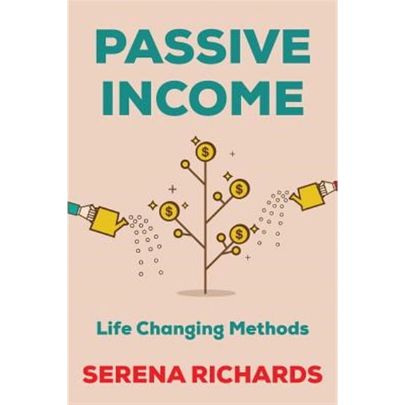 Passive Income, Financial Freedom, Wealth Creation, Internet Marketing, Residual Income, Multiple St: Passive Income: How to Passively Make $1K - $10K a Month in as Little as 90 Days: Life Changing Me