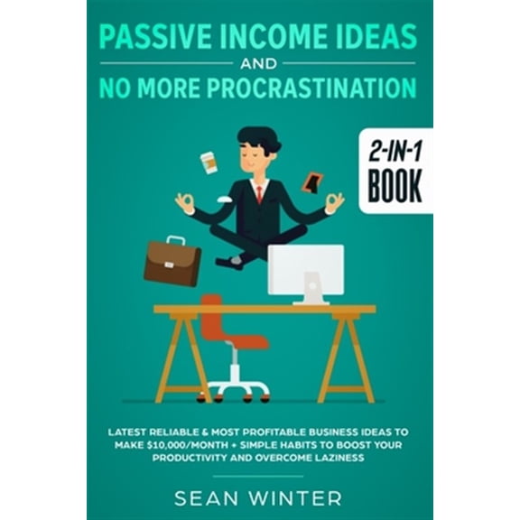 Pre-Owned Passive Income Ideas and No More Procrastination 2-in-1 Book: Latest Reliable & Most Profitable Business Ideas to Make $10,000/month + Simple Habits to Boost Your Productivity and Overcome Laziness (P