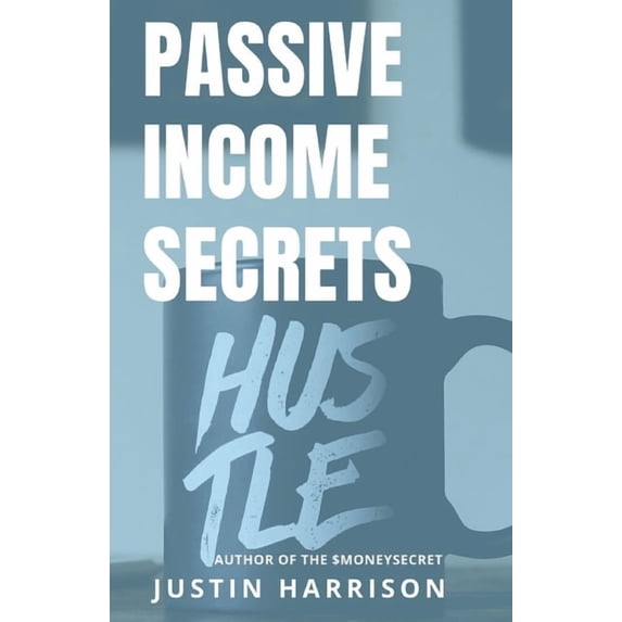 Passive Income Secrets: Make money while you sleep (Paperback)