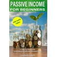 thumbnail image 1 of Passive Income for Beginners: A Step-by-Step Guide to Building Wealth with Minimal Effort, (Paperback), 1 of 1