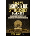 thumbnail image 1 of Passive Income in the Cryptocurrency Markets: High Income Opportunities in the Bitcoin and Cryptocurrency Markets, 1 of 1