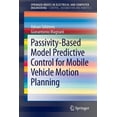 thumbnail image 1 of Passivity-Based Model Predictive Control for Mobile Vehicle Motion Planning, (Paperback), 1 of 1