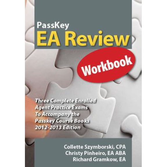 Pre-Owned PassKey EA Review Workbook, Three Complete Enrolled Agent Practice Exams 2012-2013 Edition (Paperback) 1935664182 9781935664185
