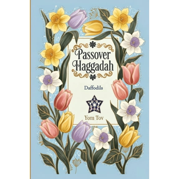 Passover Haggadah, Daffodils: Pesach book for the Jewish Family, traditional Haggadah for a Meaningful and Speedy Seder, (Paperback)