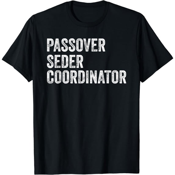 Passover Seder Coordinator Matzah Four Cups Afikoman Dayenu T-Shirt