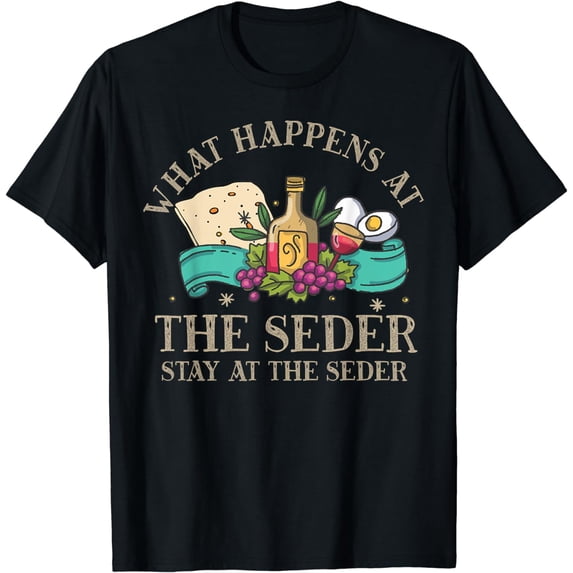 Passover What Happen At Seder Funny Seder Jewish Holiday T-Shirt