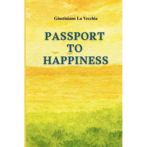 Passport to Happiness: A Journey Beyond Ego Toward Self-Discovery and Inner Peace, (Paperback)