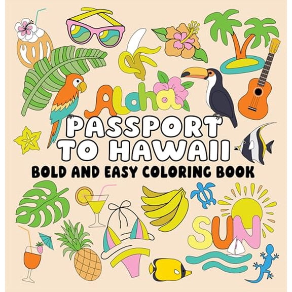 Passport to Hawaii Bold and Easy Coloring Book (Paperback) Tropical Island Scenes and Simple Large-Print Designs for Relaxing, Stress-Free Coloring