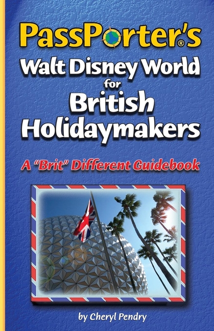 Passporter: Passporter's Walt Disney World for British Holidaymakers: A Brit Different Guidebook (Paperback) - image 1 of 1