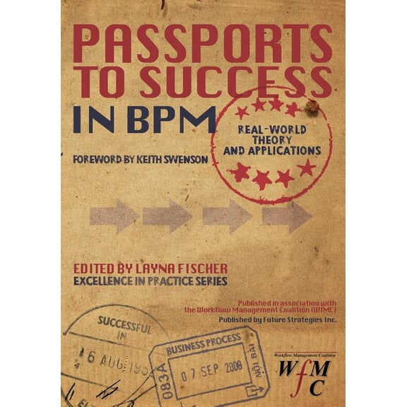 Passports to Success in BPM: Real-World, Theory and Applications (Paperback)