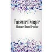 Password Keeper A Password Journal Organizer: internet address logbook / password logs (Paperback)