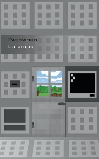 THEO VON TAANE Password Logbook for Minecraft Fans: Not an official Minecraft product. Not approved by or associated with Mojang. - Book for administration and organization of your passwords, acess data and configur