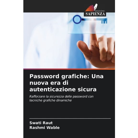 Password grafiche: Una nuova era di autenticazione sicura, (Paperback)