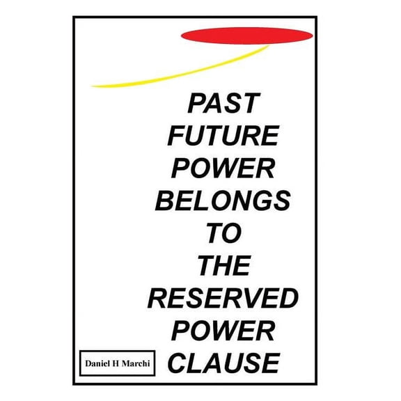 Past Future Power Belongs to the Reserved Power Clause, (Hardcover)