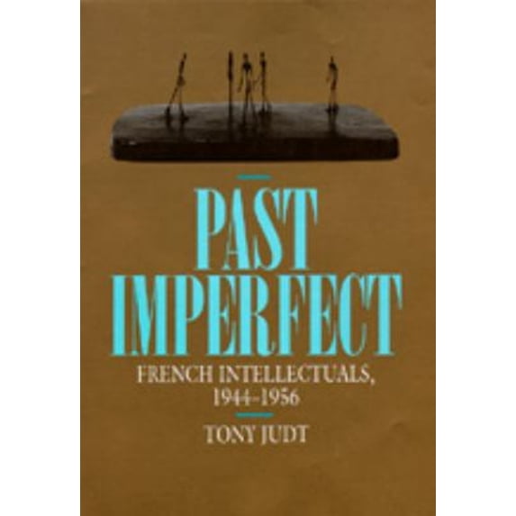 Pre-Owned Past Imperfect: French Intellectuals, 1944-1956 (Paperback) 0520086503 9780520086500