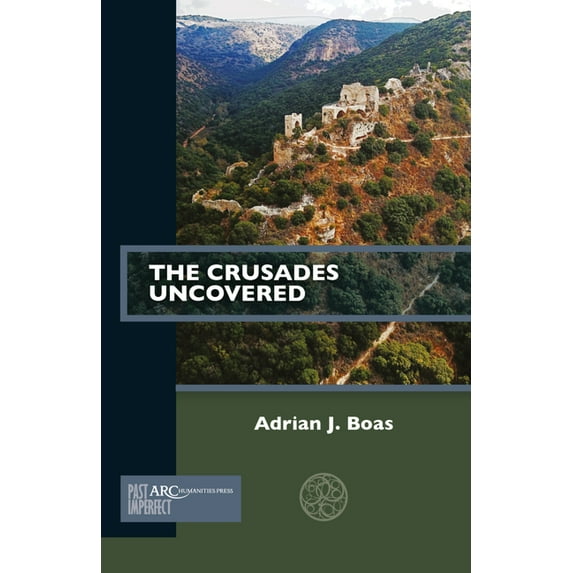 Past Imperfect The Crusades Uncovered, (Paperback)