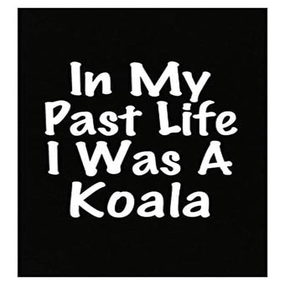 Past Life I Was A Koala Poster - Fun Animal Gift for Nature Lovers and Kids