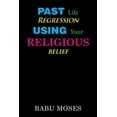 thumbnail image 1 of Past Life Regression Using Your Religious Belief (Paperback), 1 of 1