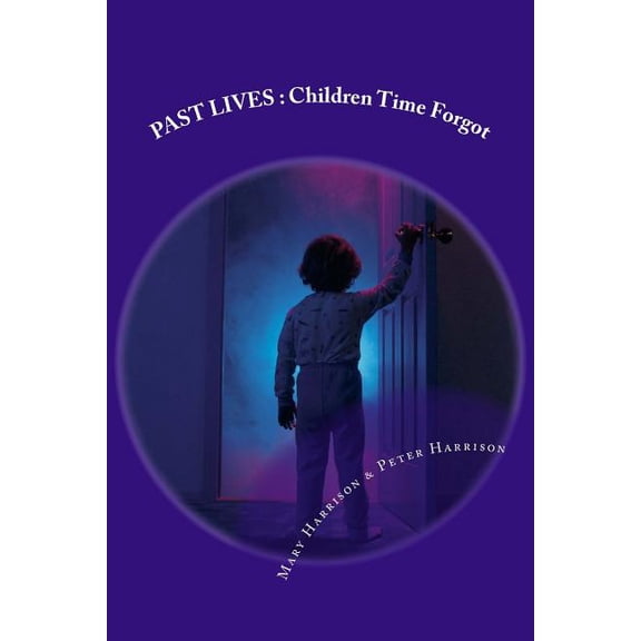 Past Lives: Children Time Forgot, (Paperback)
