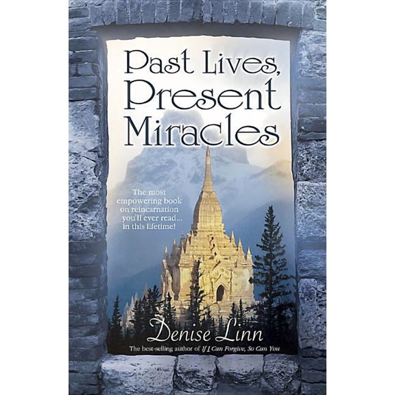 Past Lives, Present Miracles, (Paperback)