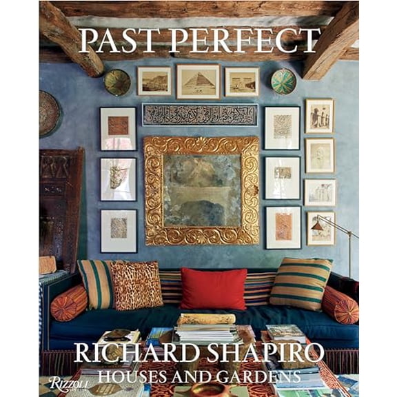 Pre-Owned Past Perfect: Richard Shapiro Houses and Gardens (Hardcover) 0847847403 9780847847402
