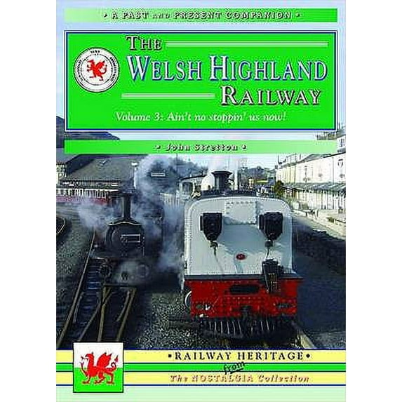Past & Present Companions: The Welsh Highland Railway V. 3 (Paperback)