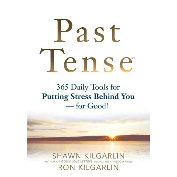 Pre-Owned Past Tense: 365 Daily Tools for Putting Stress Behind You - For Good! (Hardcover) 1623331218 9781623331214