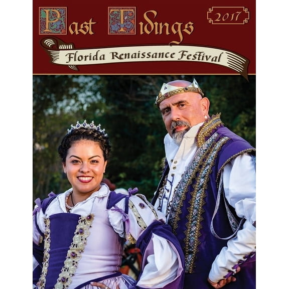 Past Tidings: Florida Renaissance Festival 2017, (Paperback)