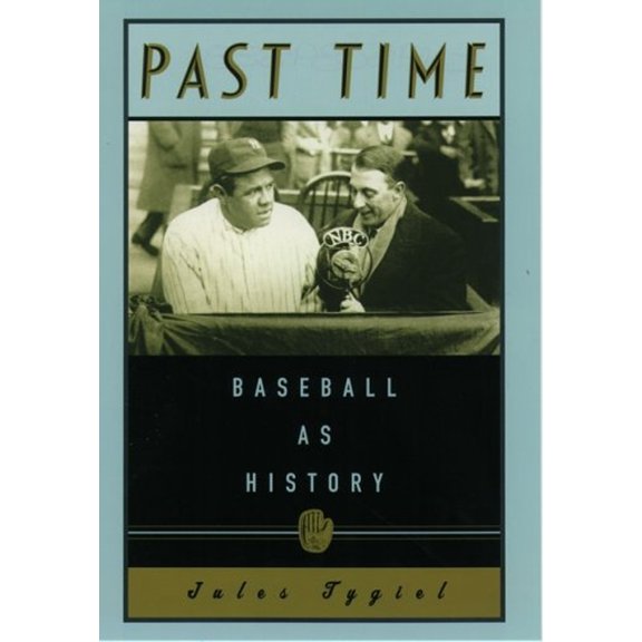 Pre-Owned Past Time: Baseball as History (Hardcover) 0195089588 9780195089585