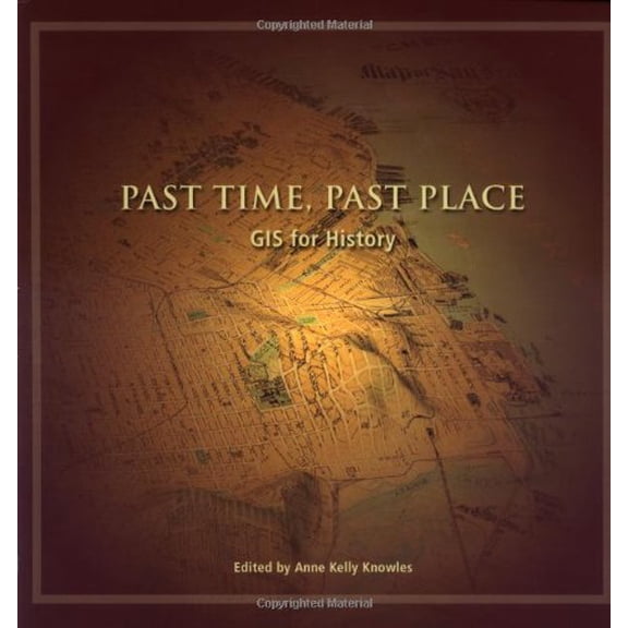 Pre-Owned Past Time, Past Place : GIS for History (Paperback)