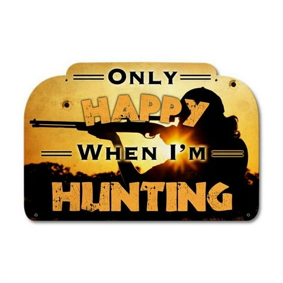 Past Time Signs PS658 18 x 12 in. Only Happy Hunting Plasma Metal Sign