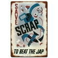 thumbnail image 1 of Past Time Signs PTS652 16 x 24 in. Save Scrap To Beat Jap Vintage Metal Sign, 1 of 1