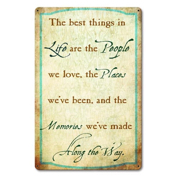 Past Time Signs The Best Things In Life Metal Sign - 12 x 18 in.
