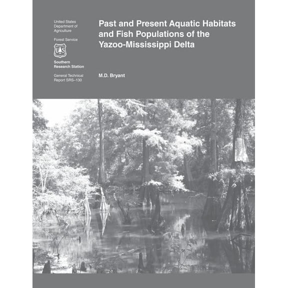 Past and Present Aquatic Habitats and Fish Populations of the Yazoo- Mississippi Delta