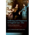 thumbnail image 1 of Past and Present Book Suffering and Happiness in England 1550-1850: Narratives and Representations: A Collection to Honour Paul Slack, (Hardcover), 1 of 1