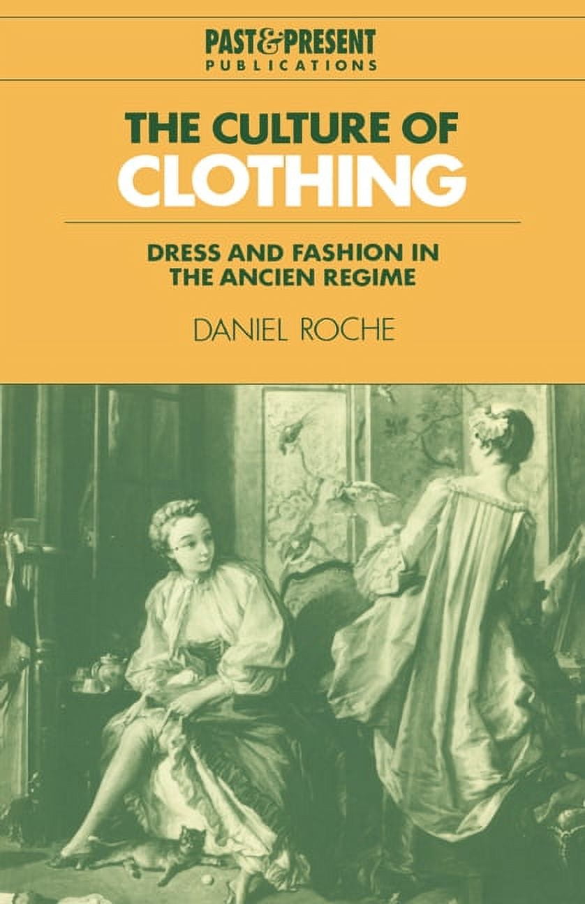 Past and Present Publications The Culture of Clothing: Dress and