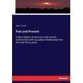thumbnail image 1 of Past and Present: a description of persons and events connected with Canadian Methodism for the last forty years, (Paperback), 1 of 1