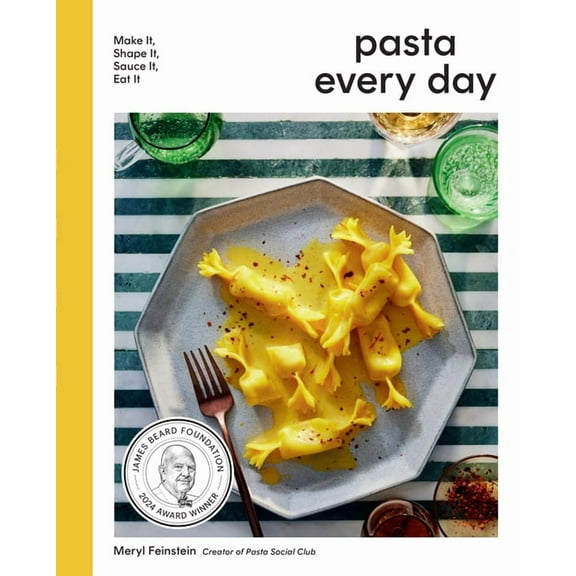 Pasta Every Day: Make It, Shape It, Sauce It, Eat It, (Hardcover)