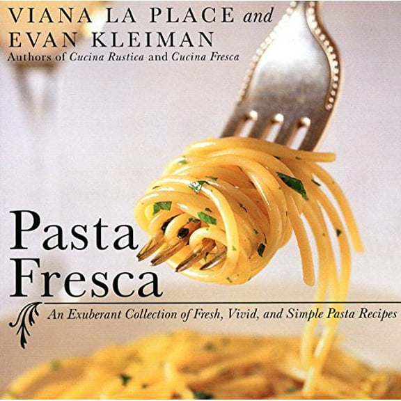 Pre-Owned Pasta Fresca: An Exuberant Collection of Fresh, Vivid, and Simple Pasta Recipes (Paperback) 0060935081 9780060935085