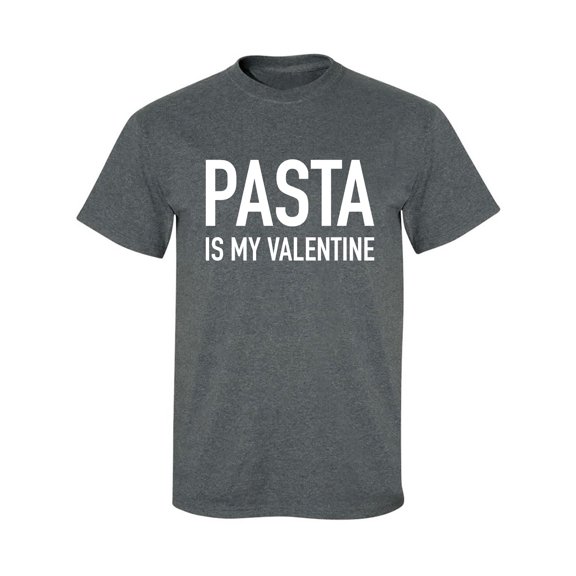 Pasta Is My Valentine Adult Short Sleeve T-shirt