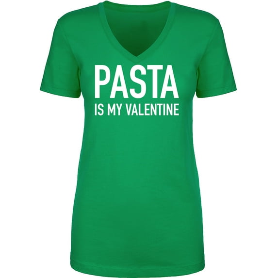 Pasta Is My Valentine Womens V-Neck Tee