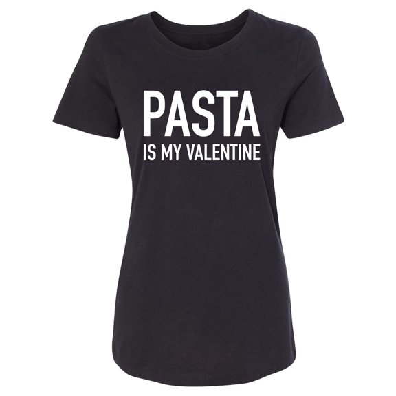 Pasta Is My Valentine Womens crewneck tee