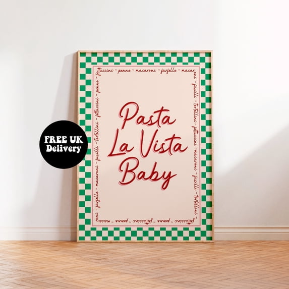 Pasta La Vista Baby Typography Poster, Pasta Poster, A5 A4 A3 Kitchen Dining Wall Art, Cute Quirky Aesthetic Kitchen Decor, F168, Unframed Poster Size 12x18