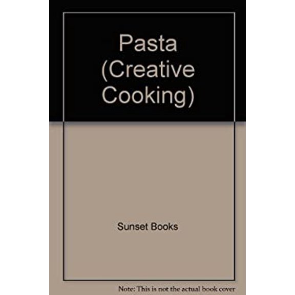 Pre-Owned Pasta (Sunset Creative Cooking Library) (Paperback) 0376009020 9780376009029