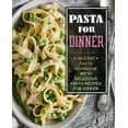 thumbnail image 1 of Pasta for Dinner: An Easy Pasta Cookbook with Delicious Pasta Recipes for Dinner (3rd Edition) (Paperback), 1 of 1