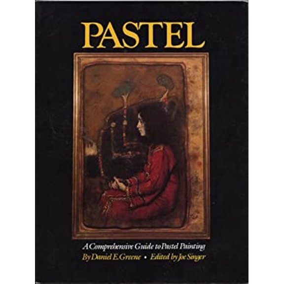 Pre-Owned Pastel - A Comprehensive Guide to Pastel Painting (Paperback) 0823039013 9780823039012