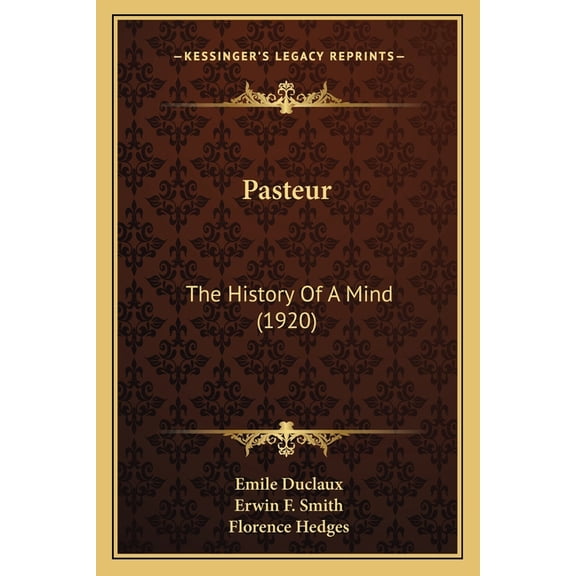 Pasteur : The History Of A Mind (1920) (Paperback)